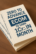 zero to advance ecom to earn 1cr. month